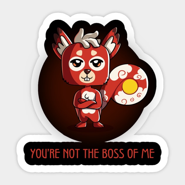 You're Not The Boss of Me Sticker by Creative Wiz